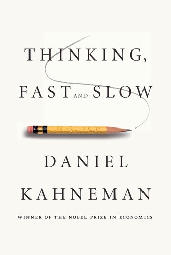 Daniel Kahneman: Thinking, fast and slow (Hardcover, 2011, Allen Lane, Farrar Straus Giroux)