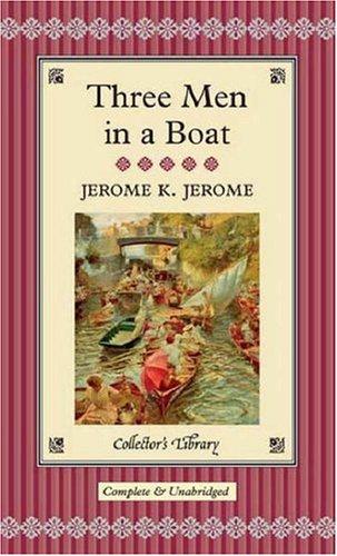 Jerome Jerome: Three Men in a Boat (2005, Collector's Library)