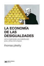Thomas Piketty: La economia de las desigualdades : como implementar una redistribucion justa y eficaz de la riqueza (EBook, español language)