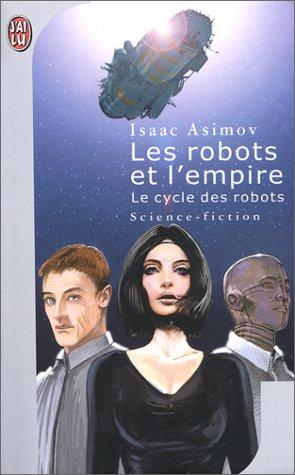 Isaac Asimov: Les robots et l'empire (Paperback, J'ai lu)