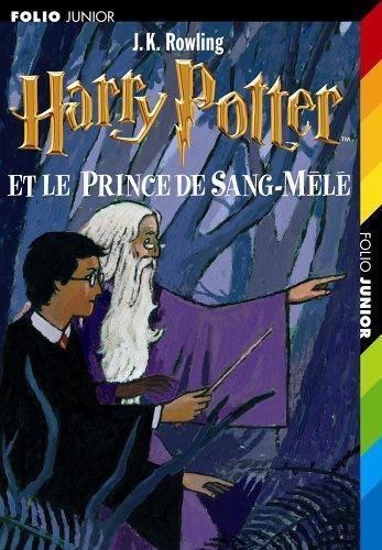 J. K. Rowling, Mary GrandPré: harry Potter et le prince de sang-mêlé (French language, 2006)