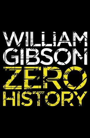 William Gibson (Duplicate): Zero History (2010, Penguin Books, Limited)