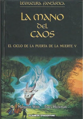 Margaret Weis, Tracy Hickman: La mano del caos (Hardcover, Spanish language, 2006, Editorial Planeta DeAgostini)