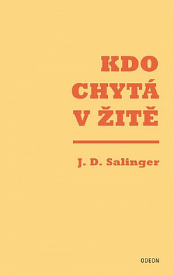 J. D. Salinger: Kdo chytá v žitě (Hardcover, Czech language, 2021, Odeon)