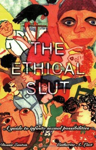 Dossie Easton, Catherine A. Liszt: The Ethical Slut: A Guide to Infinite Sexual Possibilities (2004)