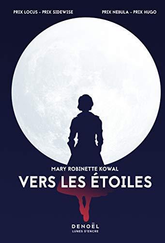 Mary Robinette Kowal: Vers les étoiles (French language, 2020, Éditions Denoël)