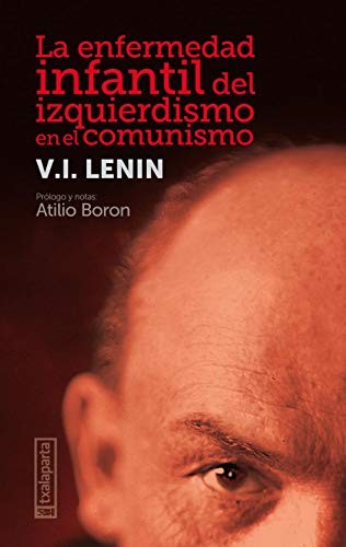Vladimir Ilich Lenin: La enfermedad infantil del izquierdismo en el comunismo (Paperback, Txalaparta, S.L.)