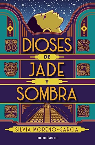 Silvia Moreno-Garcia, Isabel Murillo Fort: Dioses de jade y sombra (Paperback, Minotauro)