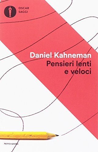 Daniel Kahneman: Pensieri lenti e veloci (Paperback, Mondadori)