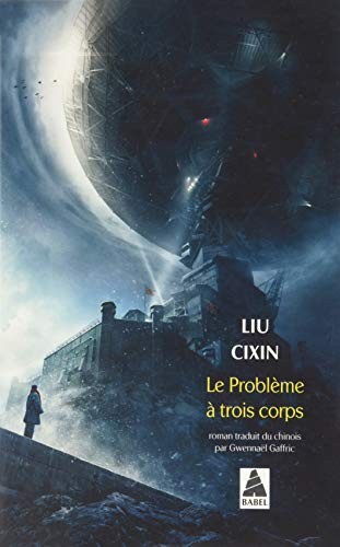 刘慈欣: Le problème à trois corps (Paperback, French language, 2018, Actes Sud)