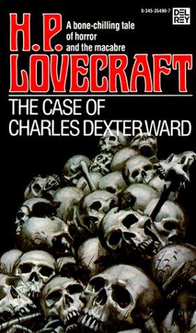 H. P. Lovecraft: The Case of Charles Dexter Ward (1987, Del Rey)